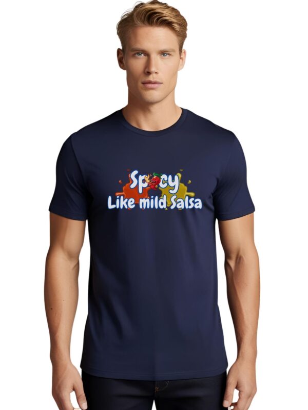 Classic Cotton T-Shirt -"Spicy Like Mild Salsa"