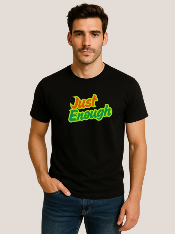 Classic Fit-Graphic Print T-Shirt- "JUST ENOUGH"