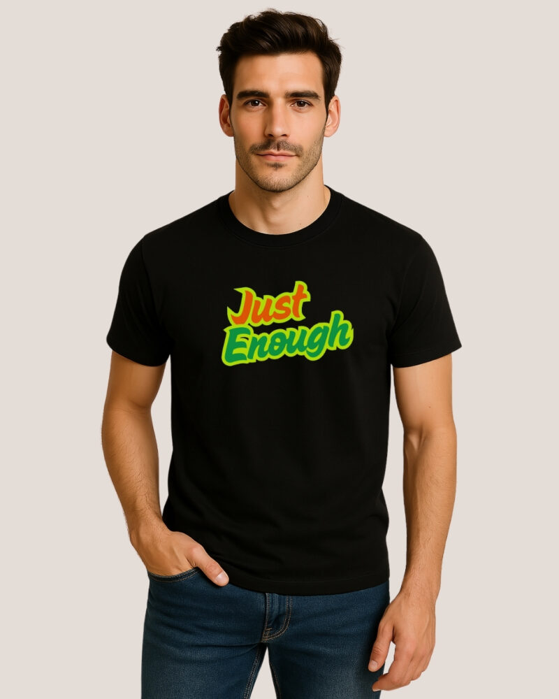 Classic Fit-Graphic Print T-Shirt- "JUST ENOUGH"